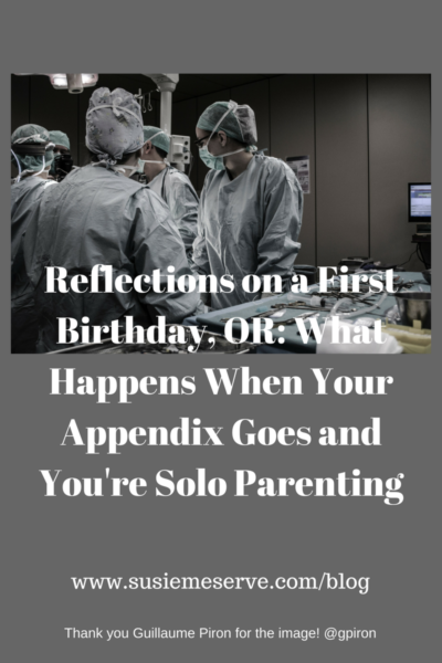 When you're solo parenting and your appendix goes.